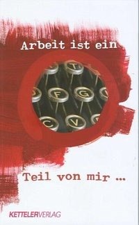 Arbeit ist ein Teil von mir